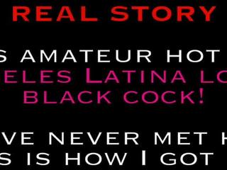 100% Real elite Amateur Los Angeles Latina Loves Black.